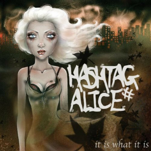 Hashtag alice it is - alice, –